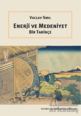 Enerji Ve Medeniyet: Bir Tarihçe - 1