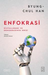 Enfokrasi - Dijitalleşme Ve Demokrasinin Krizi - Ketebe