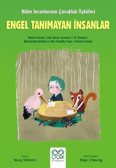 Engel Tanımayan İnsanlar – Bilim İnsanlarının Çocukluk Öyküleri - 1001 Çiçek Kitaplar