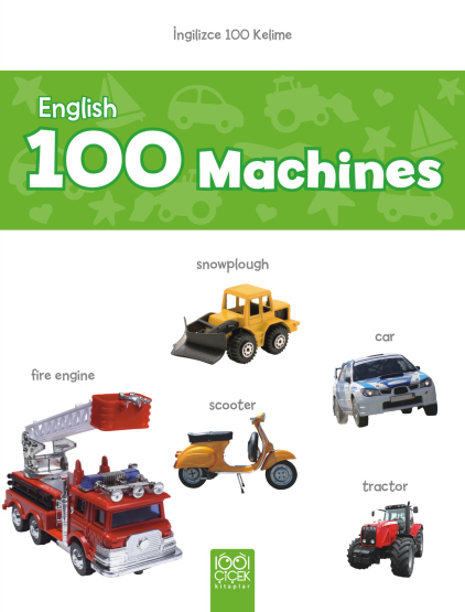 English 100 Machines – İngilizce 100 Kelime - 1001 Çiçek Kitaplar