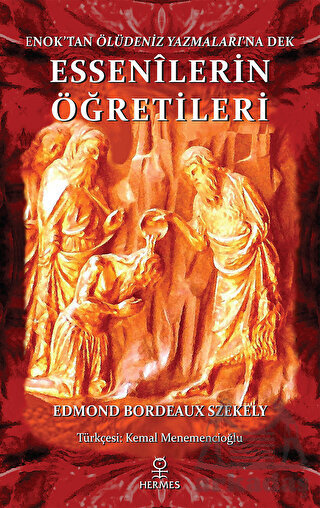 Enok'tan Ölüdeniz Yazmaları'na Dek Essenilerin Öğretileri - Hermes Yayınları
