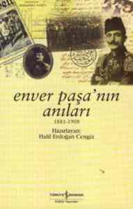 Enver Paşanın Anıları (1881-1908) - İş Bankası Kültür Yayınları
