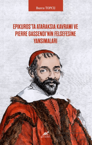 Epikuros’Ta Ataraksia Kavramı Ve Pierre Gassendi’Nin Felsefesine Yansımaları - Paradigma Akademi Yayınları