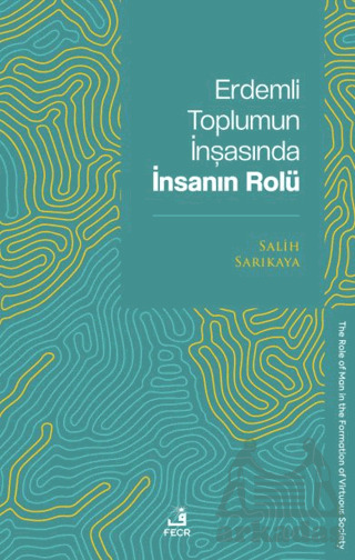 Erdemli Toplumun İnşasında İnsanın Rolü - Fecr Yayınları
