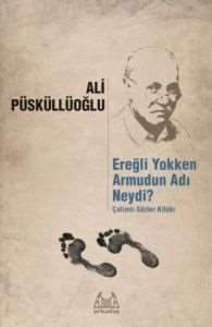 Ereğli Yokken Armudun Adı Neydi? - Arkadaş Yayınevi