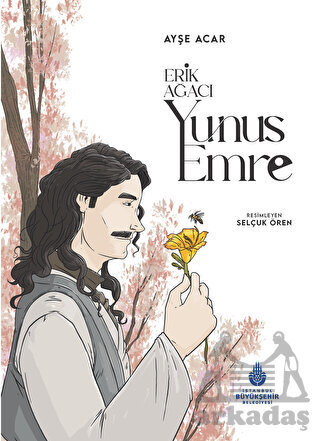 Erik Ağacı: Yunus Emre - İBB Yayınları