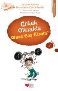 Erkek Olmakla Nasıl Baş Etsem? - 1