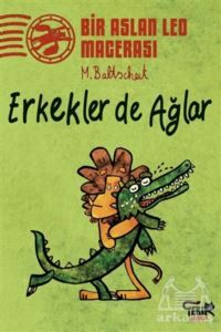 Erkekler De Ağlar - Bir Aslan Leo Macerası - 1