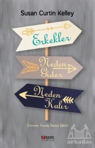 Erkekler Neden Gider Neden Kalır - Totem Yayıncılık