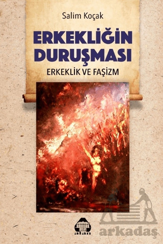 Erkekliğin Duruşması - Erkeklik Ve Faşizm - Alan Yayıncılık