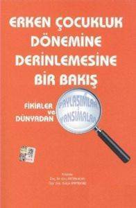 Erken Çocukluk Dönemine Derinlemesine Bir Bakış - Kök Yayınevi