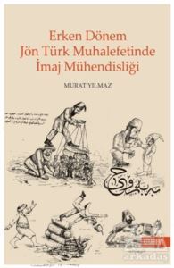 Erken Dönem Jön Türk Muhalefetinde İmaj Mühendisliği - 1