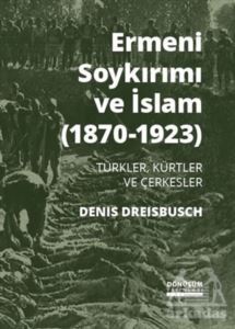 Ermeni Soykırımı Ve İslam (1870-1923) - Dönüşüm Yayınları