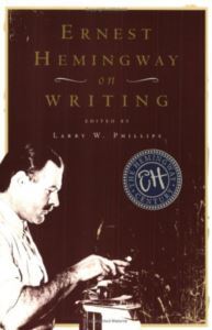 Ernest Hemingway On Writing - 1