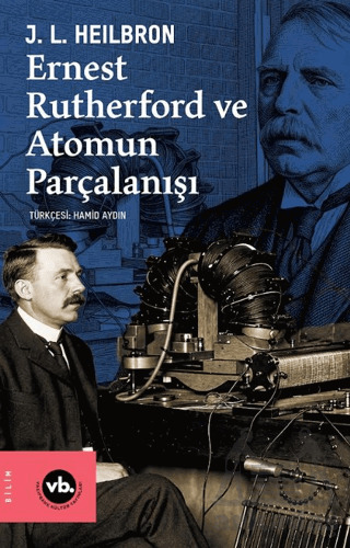 Ernest Rutherford Ve Atomun Parçalanışı - 1