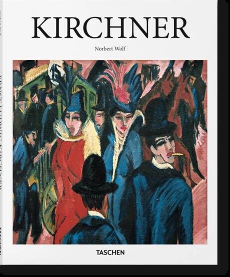 Ernst Ludwig Kirchner 1880-1938 : On the Edge of the Abyss of Time - Taschen