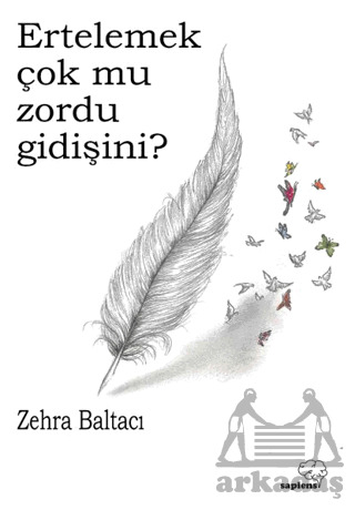 Ertelemek Çok Mu Zordu Gidişini? - Sapiens Yayınları