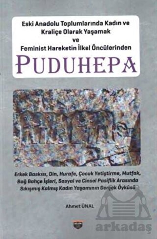 Eski Anadolu Toplumlarında Kadın Ve Kraliçe Olarak Yaşamak Ve Feminist Hareketin İlkel Öncülerinden Puduhepa - 1