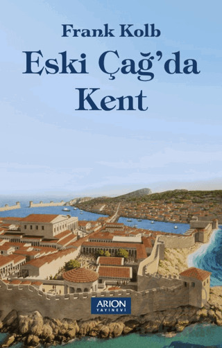 Eski Çağ'da Kent - Arion Yayınevi
