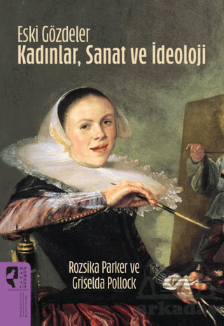 Eski Gözdeler Kadınlar, Sanat Ve İdeoloji - HayalPerest Kitap