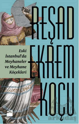 Eski İstanbul'da Meyhaneler ve Meyhane Köçekleri - 1