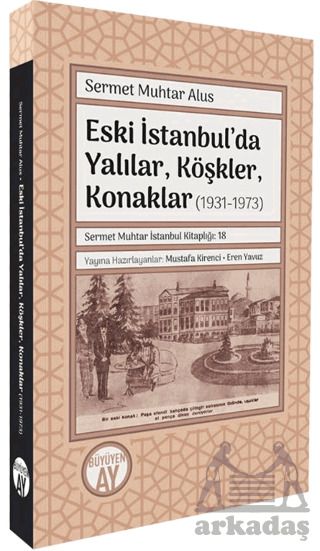 Eski İstanbul’Da Yalılar, Köşkler, Konaklar (1931-1973) - Büyüyen Ay Yayınları