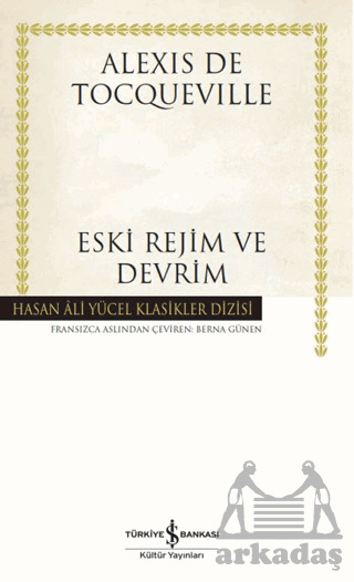 Eski Rejim Ve Devrim - İş Bankası Kültür Yayınları