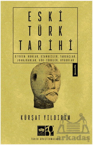 Eski Türk Tarihi Cilt 1 - Ötüken Neşriyat