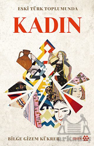 Eski Türk Toplumunda Kadın - Yeditepe Yayınevi