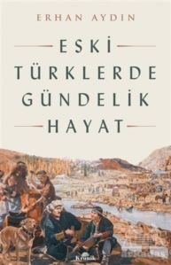 Eski Türklerde Gündelik Hayat - Kronik Kitap