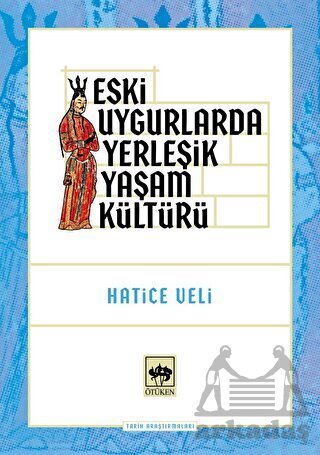 Eski Uygurlarda Yerleşik Yaşam Kültürü - 1