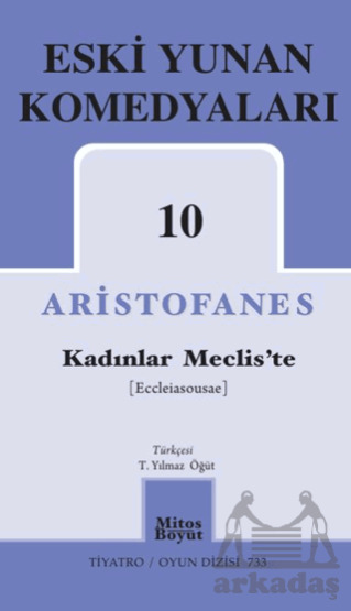 Eski Yunan Komedyaları 10 - Kadınlar Meclis’Te - 1