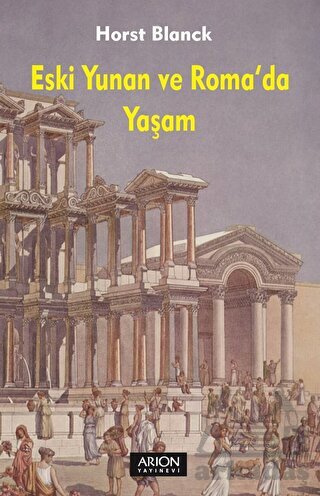 Eski Yunan Ve Roma'da Yaşam - Arion Yayınevi