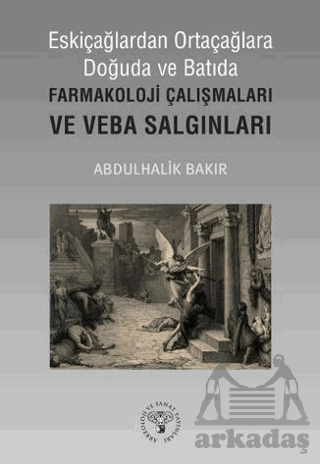 Eskiçağlardan Ortaçağlara Doğuda Ve Batıda Farmakoloji Çalışmaları Ve Veba Salgınları - 1