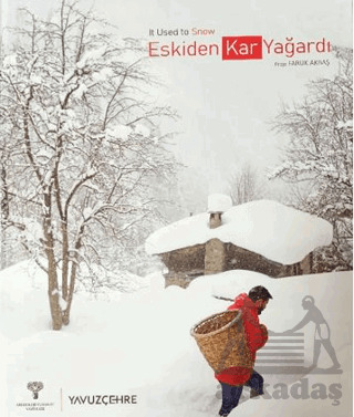 Eskiden Kar Yağardı / It Used To Snow - Arkeoloji ve Sanat Yayınları