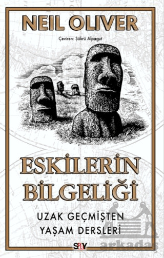 Eskilerin Bilgeliği Uzak Geçmişten Yaşam Dersleri - 1