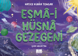 Esmâ-İ Hüsnâ Gezegeni - Aile Yayınları