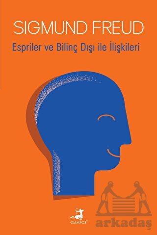 Espriler Ve Bilinç Dışı Ile İlişkileri - Olimpos Yayınları