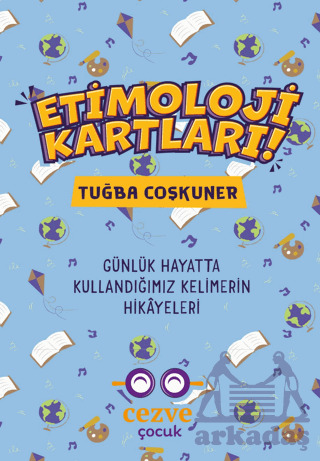Etimoloji Kartları – Günlük Hayatta Kullandığımız Kelimelerin Hikayeleri - Cezve Çocuk