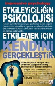 Etkileyiciliğin Psikolojisi - Etkilemek İçin Kendini Gerçekleştir - Az Kitap