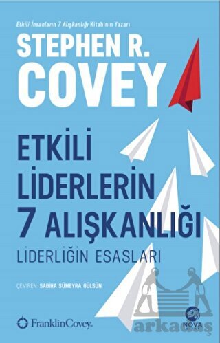 Etkili Liderlerin 7 Alışkanlığı: Liderliğin Esasları - Nova Kitap