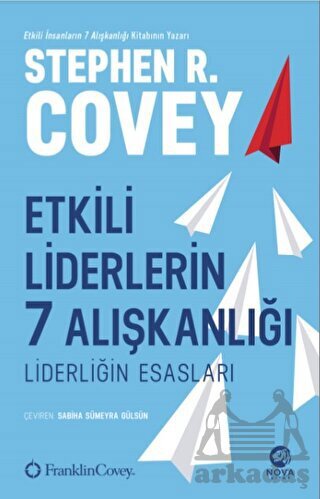 Etkili Liderlerin 7 Alışkanlığı: Liderliğin Esasları - 1