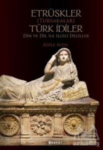 Etrüskler (Tursakalar) Türk İdiler Din Ve Dil İle İlgili Deliller - 1