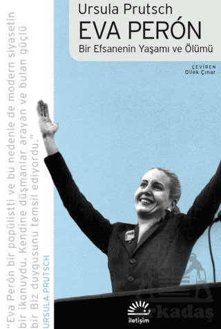 Eva Peron - Bir Efsanenin Yaşamı Ve Ölümü - İletişim Yayınevi