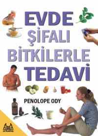 Evde Şifalı Bitkilerle Tedavi - 1