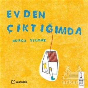 Evden Çıktığımda - Uçanbalık Yayıncılık
