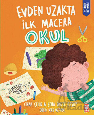 Evden Uzakta İlk Macera: Okul - Timaş Çocuk
