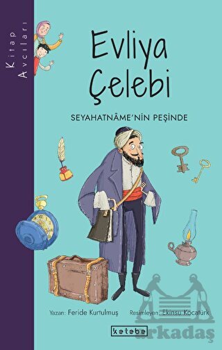 Evliya Çelebi - Seyahatname'nin Peşinde - Ketebe Çocuk