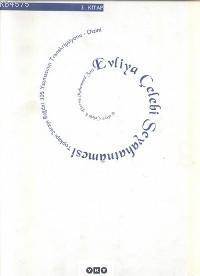 Evliya Çelebi Seyahatnâmesi 3.Kitap; Topkapı Sarayı Bağdat 305 Yazmasının Transkripsiyonu - Dizini - 1