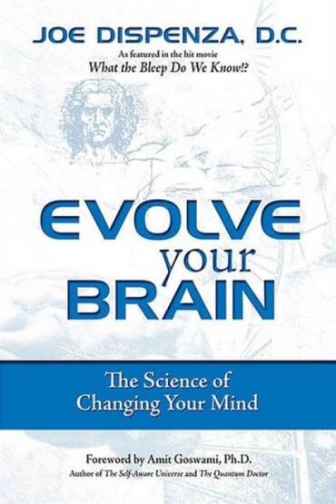 Evolve Your Brain: The Science of Changing Your Mind - 1